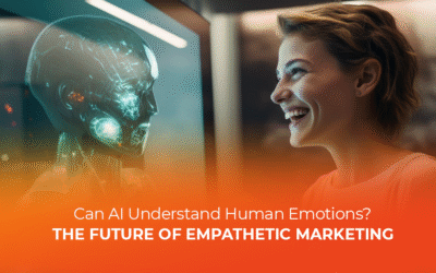 Can AI Understand Human Emotions? The Future of Empathetic Marketing