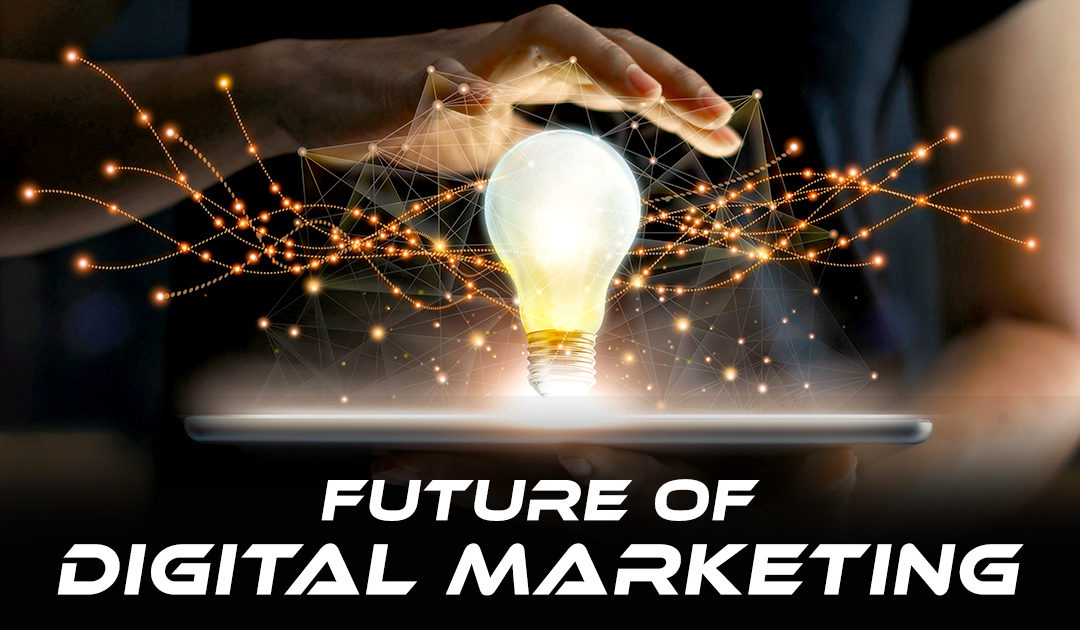 What is the Future of Digital Marketing?