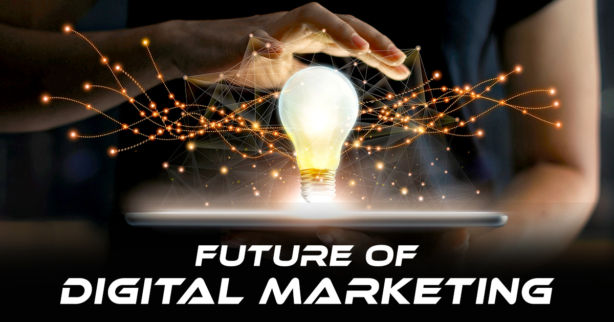 What Is The Future Of Digital Marketing? - DigiChefs