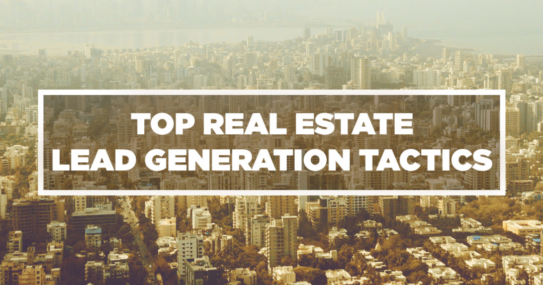 Top Real Estate Lead Generation Tactics for Builders (and Brokers) That Actually Work