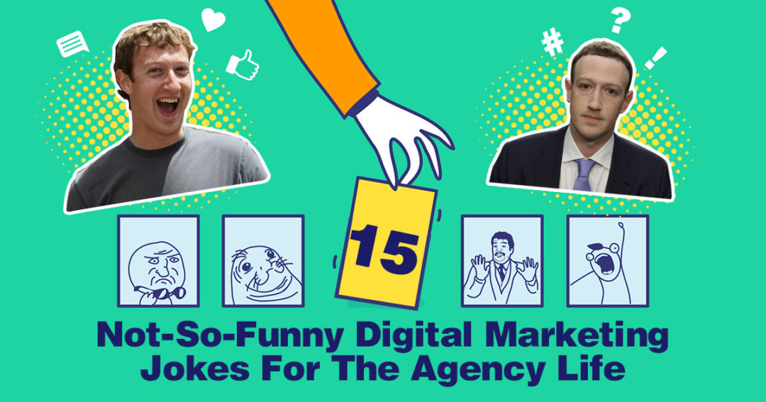15 Not-So-Funny Digital Marketing Jokes For Agency Life