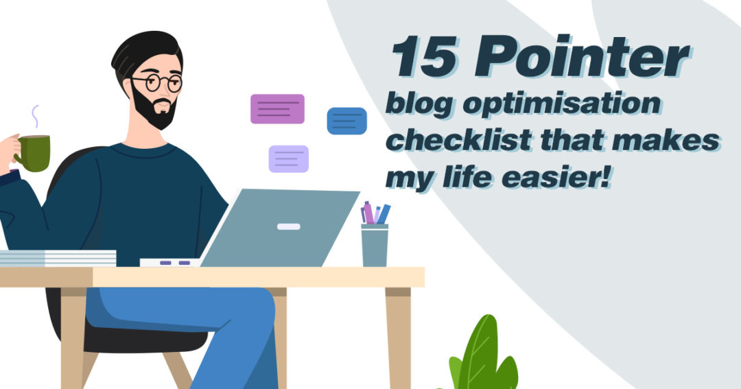 15 Pointer Blog Optimisation Checklist That Makes My Life Easier!