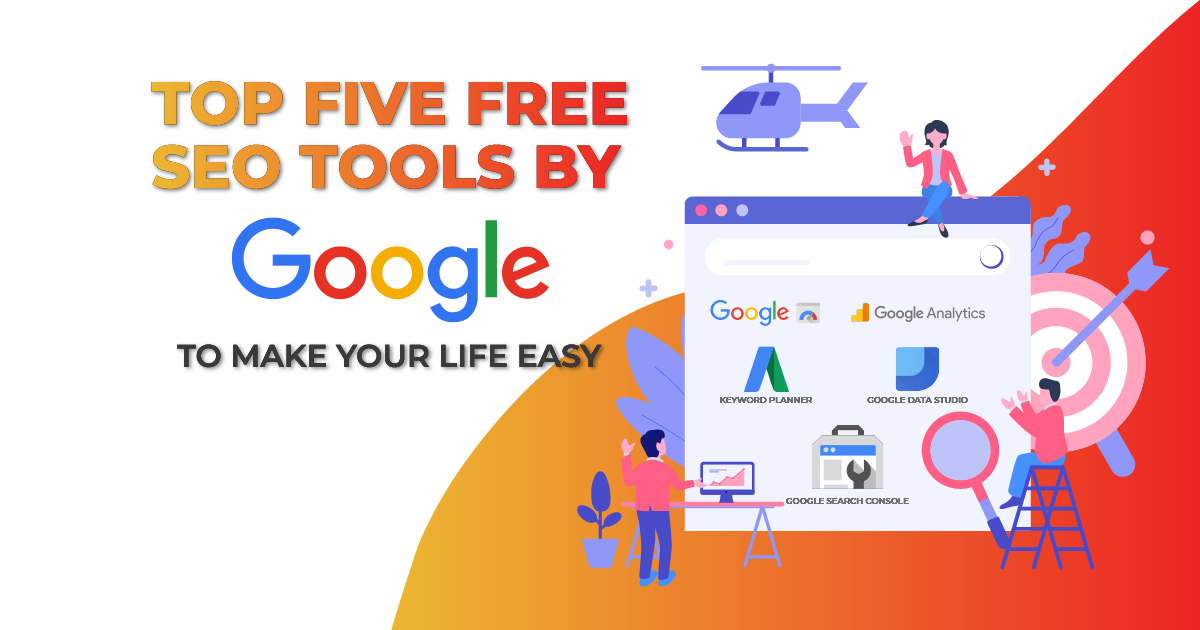 Top 5 Free SEO Tools By Google To Make Your Life Easy | Digichefs