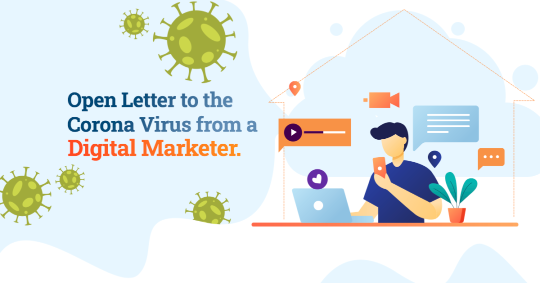 Open Letter To The Corona Virus From A Digital Marketer