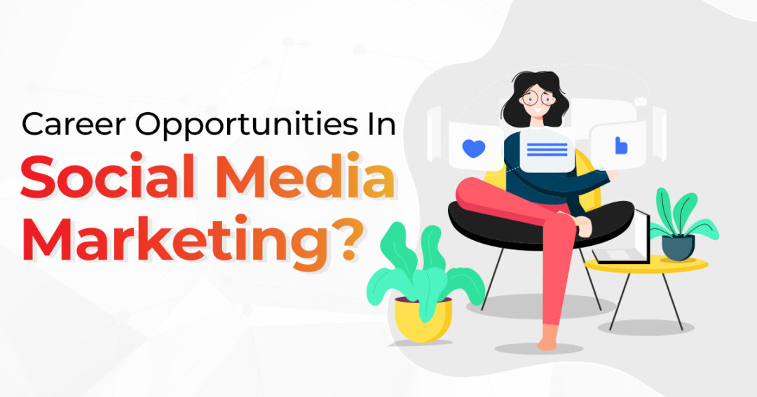 How You Can Start A Career In Social Media Marketing?