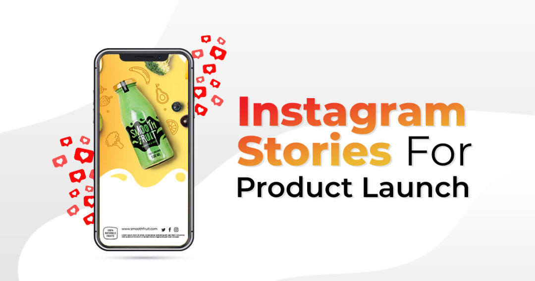 How Instagram Stories Can Level Up Your Product Launch