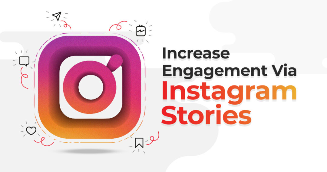Ways To Increase Engagement Through Instagram Stories In 2023