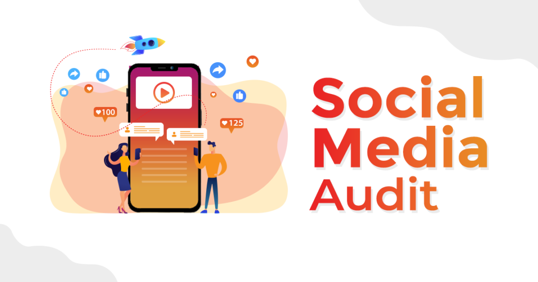 Things To Remember While Doing A Social Media Audit In 2023