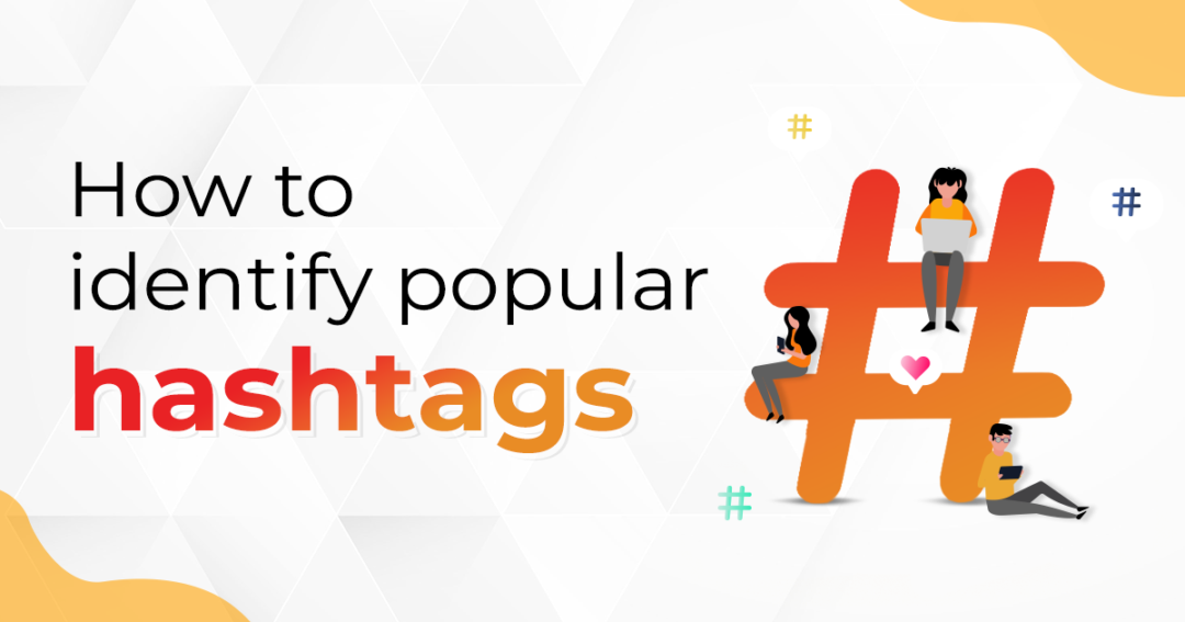 How to Identify Popular Hashtags