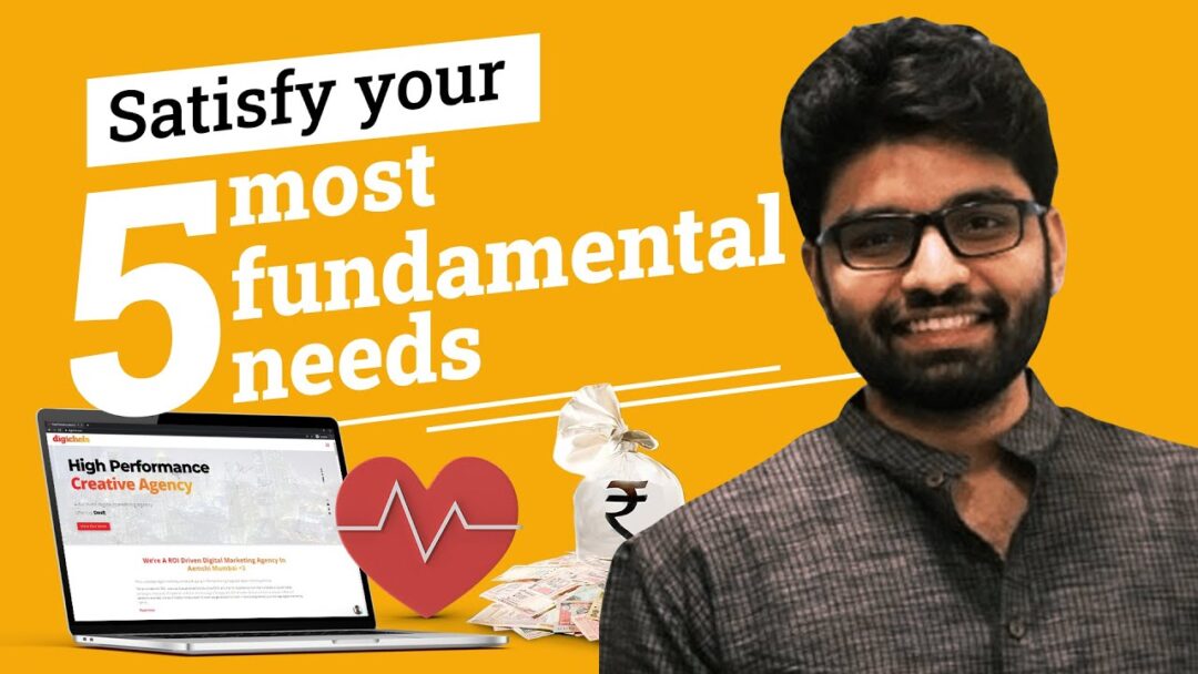Top 5 Fundamental Needs To Satisfy Our Lives