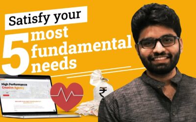 Top 5 Fundamental Needs To Satisfy Our Lives