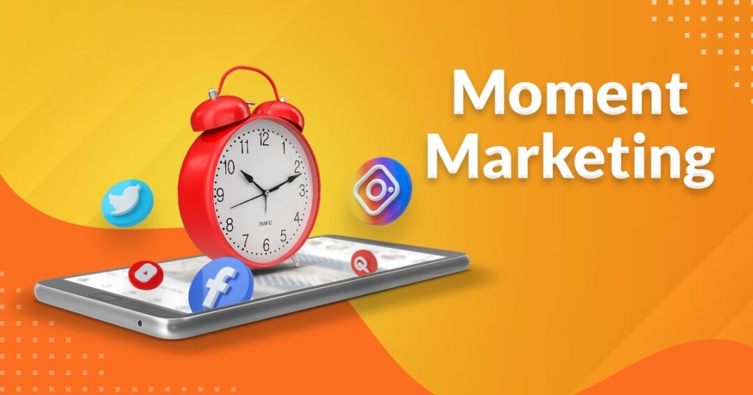 Moment Marketing