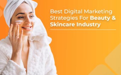 Best Digital Marketing Strategies For Beauty & Skincare Industry