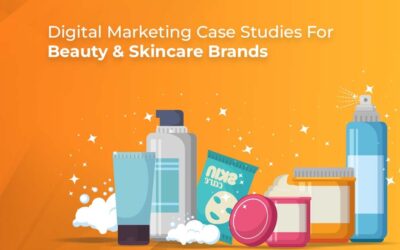 Digital Marketing Case Studies For Beauty & Skincare Brands