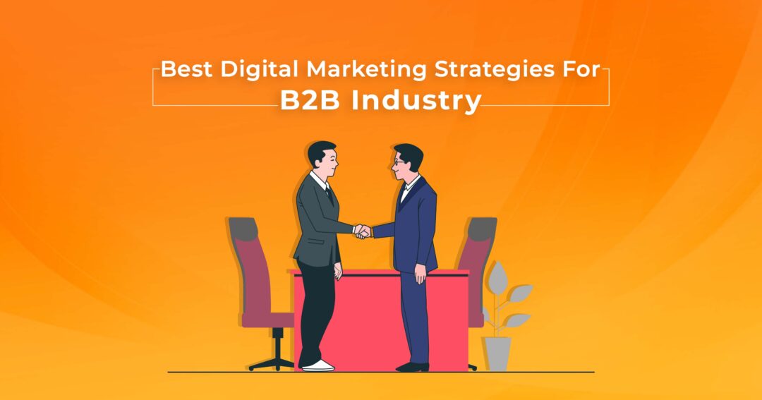 Best Digital Marketing Strategies For B2B Industry