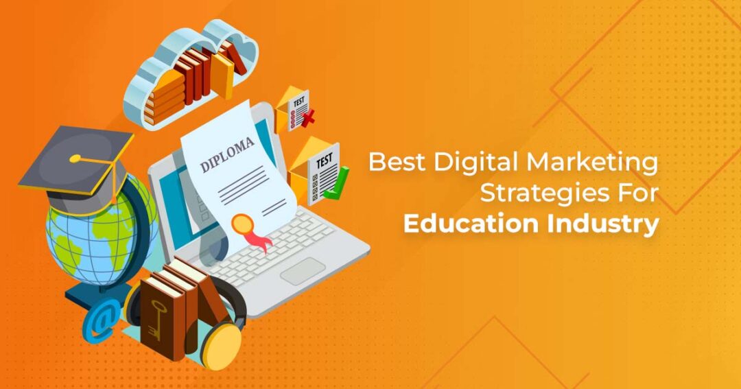Best Digital Marketing Strategies For Education Industry