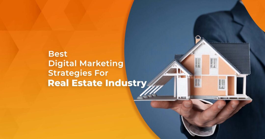Best Digital Marketing Strategies For Real Estate Industry