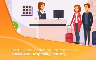 Best Digital Marketing Strategies For Travel & Hospitality Industry
