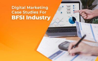 Digital Marketing Case Studies For BFSI Industry