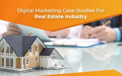 Digital Marketing Case Studies For Real Estate Industry
