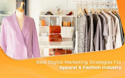 Best Digital Marketing Strategies For Apparel & Fashion Industry