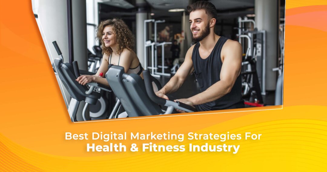 Best Digital Marketing Strategies For Health & Fitness Industry