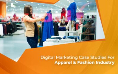 Digital Marketing Case Studies For Apparel & Fashion Industry