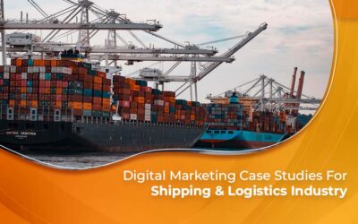 Digital Marketing Case Studies For Shipping & Logistics Industry