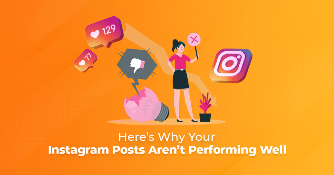 Here’s Why Your Instagram Posts Aren’t Performing Well