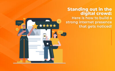 Standing Out in the Digital Crowd: Here is How to Build a Strong Online Presence that Gets Noticed!