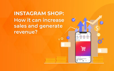 Instagram Shop: How it can increase Sales and Generate Revenue?