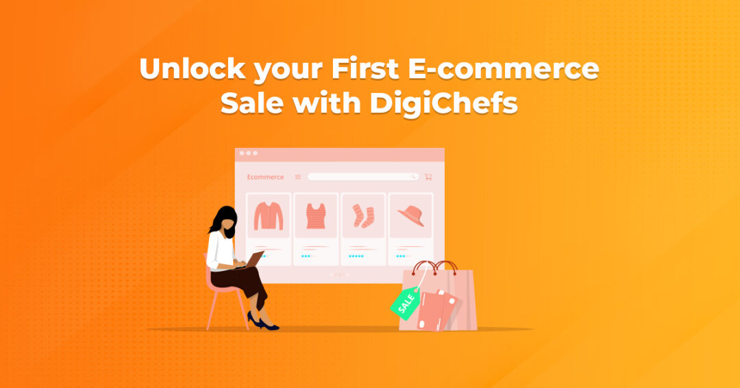 Unlock your First E-commerce Sale with DigiChefs