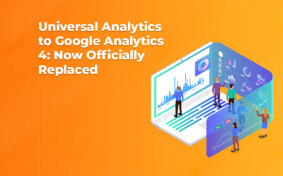 Universal Analytics to Google Analytics 4: Now Officially Replaced