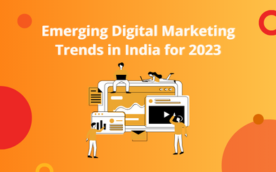 Emerging Digital Marketing Trends in India for 2023