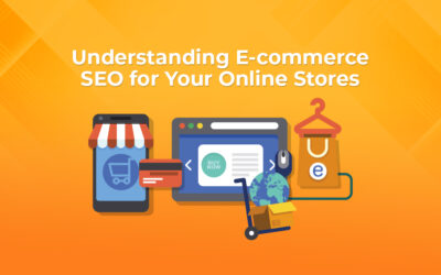 Understanding E-commerce SEO for Your Online Stores