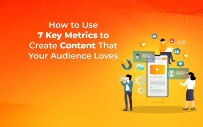 7 Key Metrics In Measuring Content Effectiveness