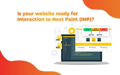 Is your website ready for Interaction to Next Paint (INP)?