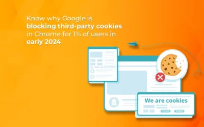 Know why Google is blocking third-party cookies in Chrome for 1% of users in early 2024