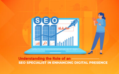 Understanding the Role of an SEO Specialist in Enhancing Digital Presence