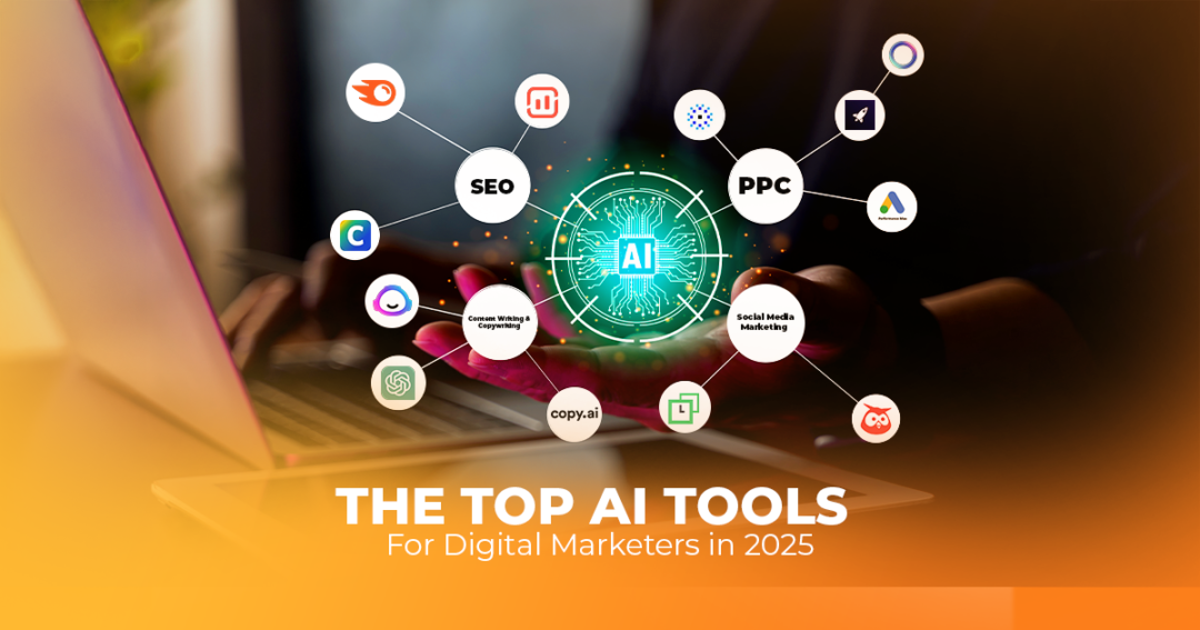 The Top AI Tools for Digital Marketers in 2025