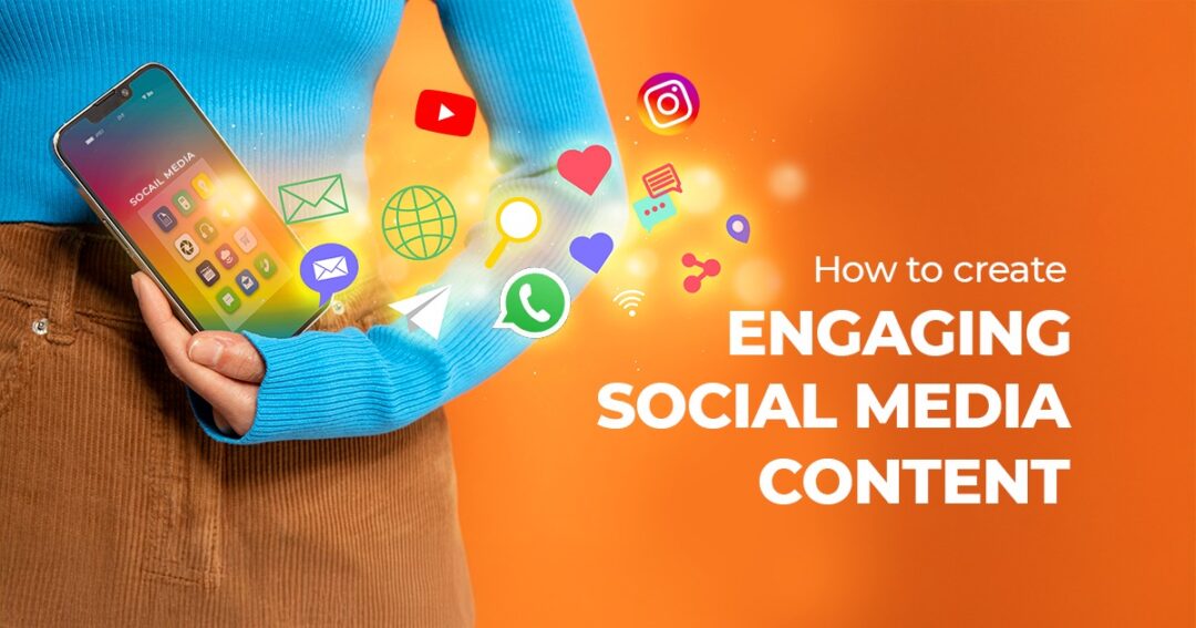 Create Engaging Social Media Content | Tips by DigiChefs