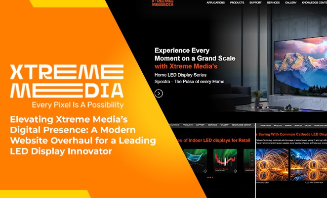 Elevating Xtreme Media’s Digital Presence: A Modern Website Overhaul for a Leading LED Display Innovator