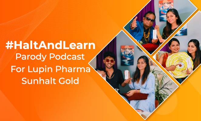 Creative Showcase: #HaltAndLearn Parody Podcast Series for Lupin Pharma Sunhalt Gold