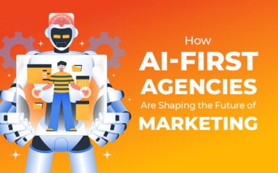How AI-First Agencies Are Shaping the Future of Marketing