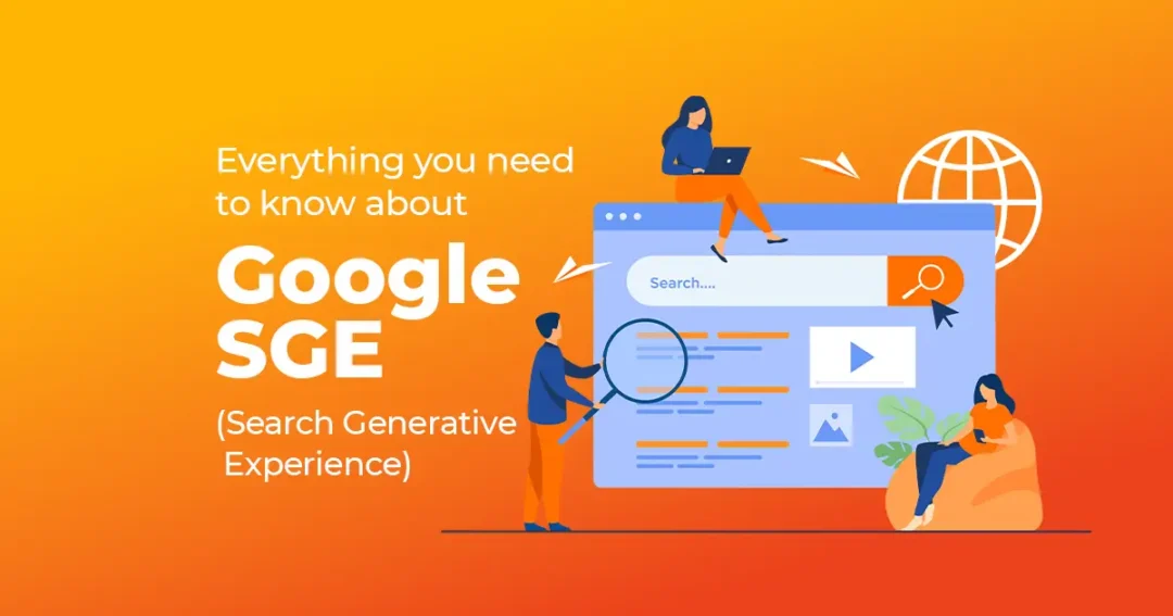 Everything You Need to Know About Google SGE (Search Generative Experience)