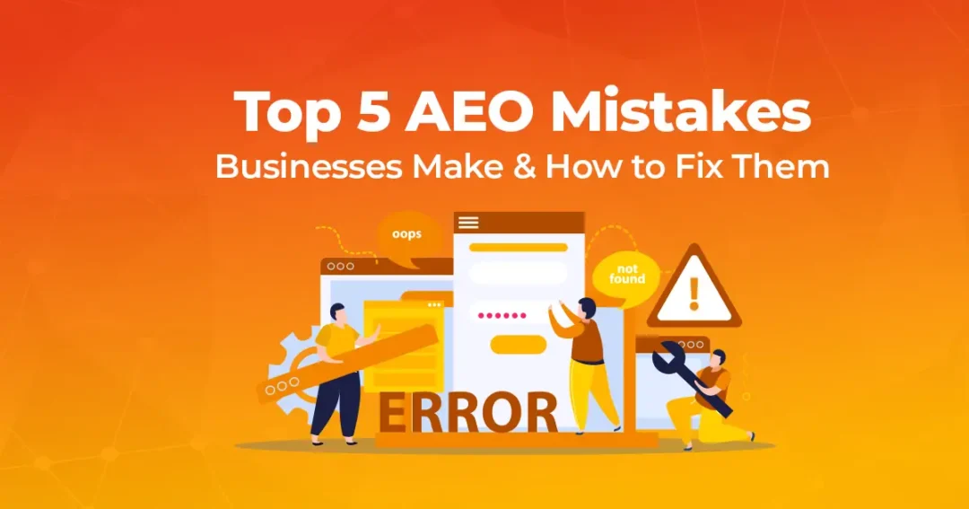 Top 5 Common AEO Mistakes and How to Fix Them for Better SEO