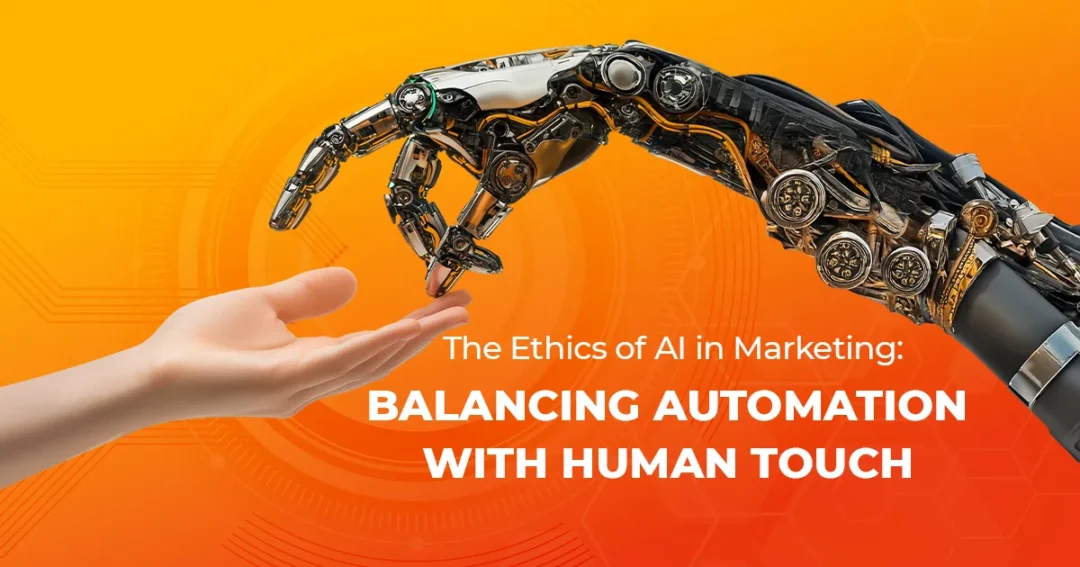 The Ethics of AI in Marketing: Balancing Automation with Human Touch
