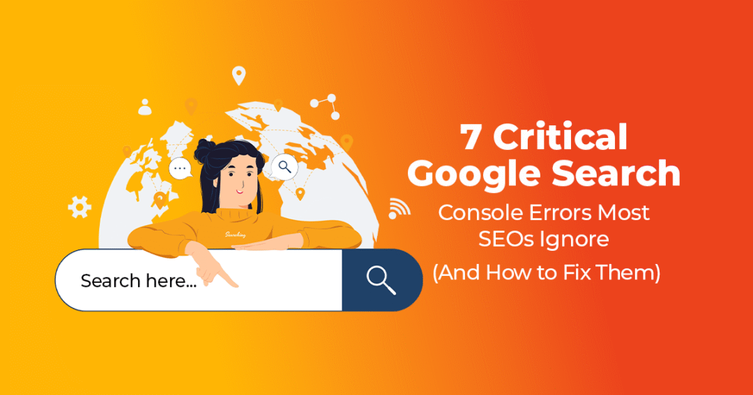 7 Top Google Search Console Errors Most SEOs Ignore (and How to Solve Them)