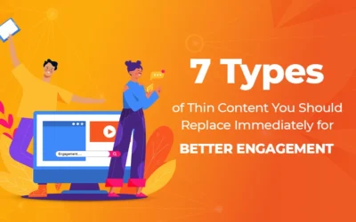 7 Types of Thin Content You Should Replace Immediately for Better Engagement