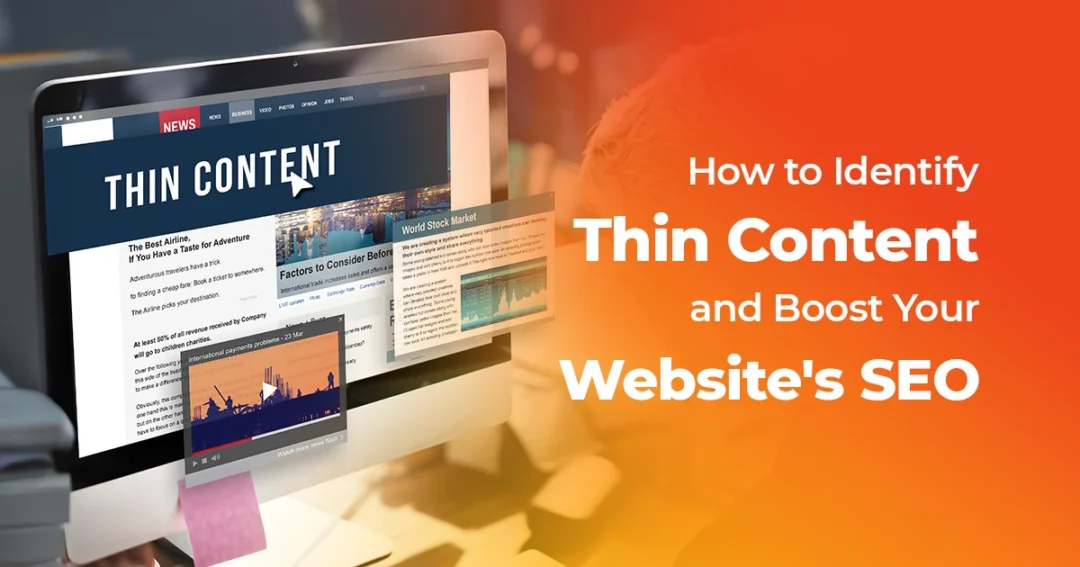 How to Identify Thin Content and Boost Your Website’s SEO